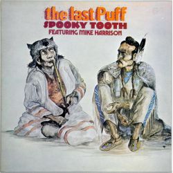 SPOOKY TOOTH FEATURING MIKE HARRISON - THE LAST PUFF PLAK