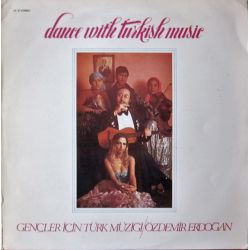 ÖZDEMİR ERDOĞAN - DANCE WITH TURKISH MUSIC PLAK