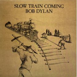 BOB DYLAN - SLOW TRAIN COMING PLAK