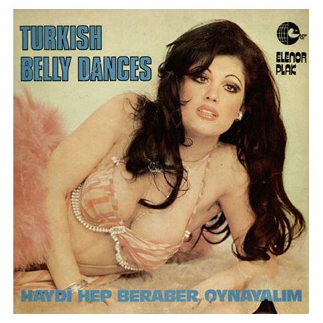 TURKISH BELLY DANCES - HAYDİ HEP BERABER OYNAYALIM PLAK
